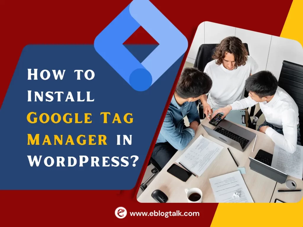 How to Install Google Tag Manager in WordPress