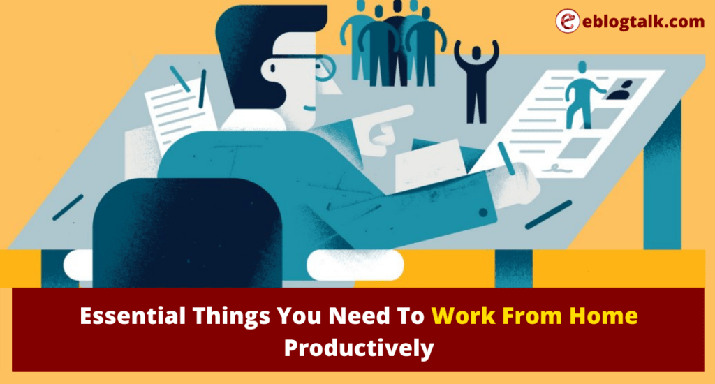 essential things you need to work from home productively