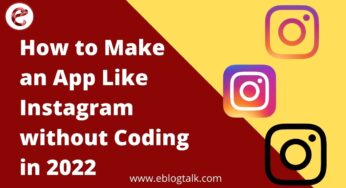 How to make an app like Instagram without coding in 2022