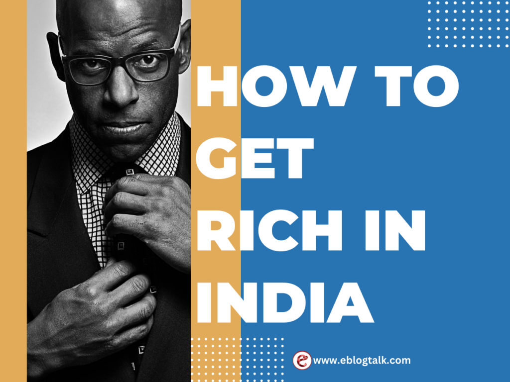 How to get rich in India