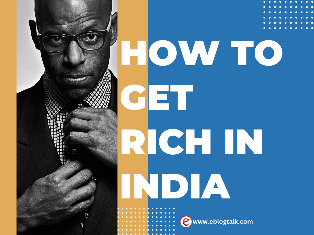 How to get rich in India 2025