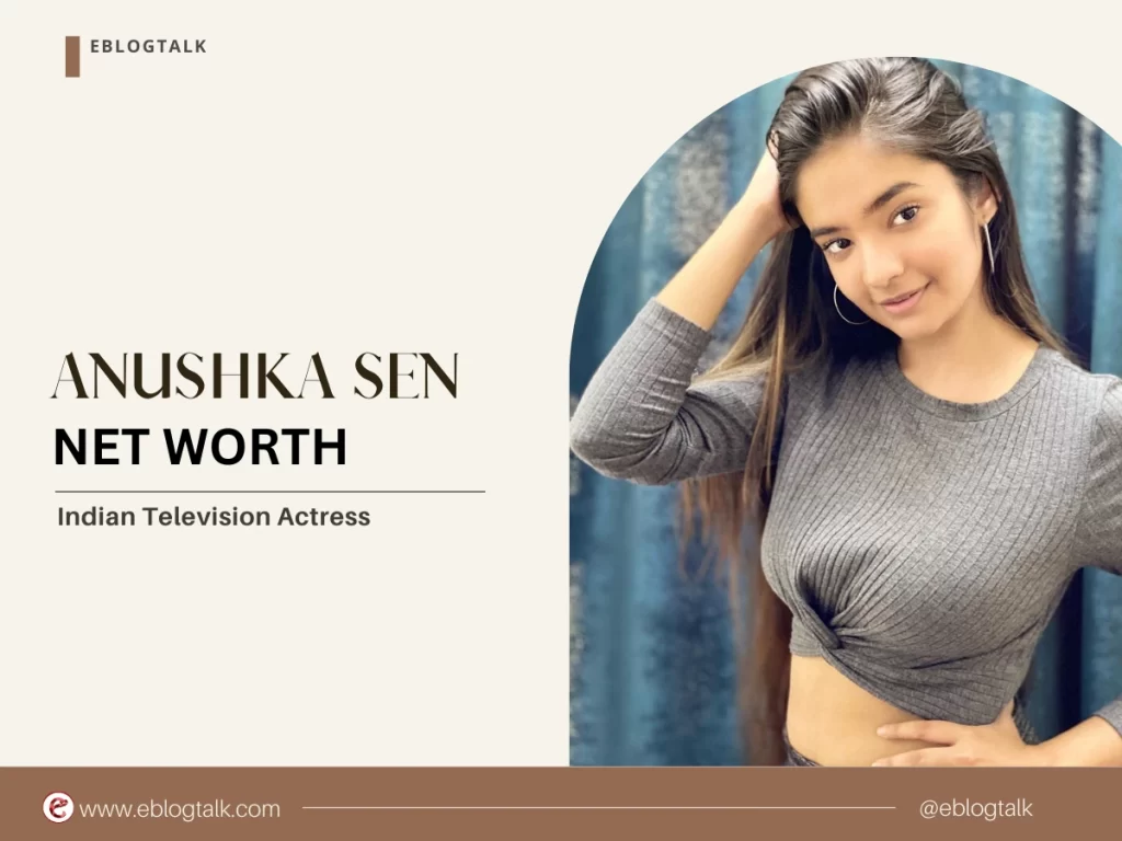 anushka sen net worth