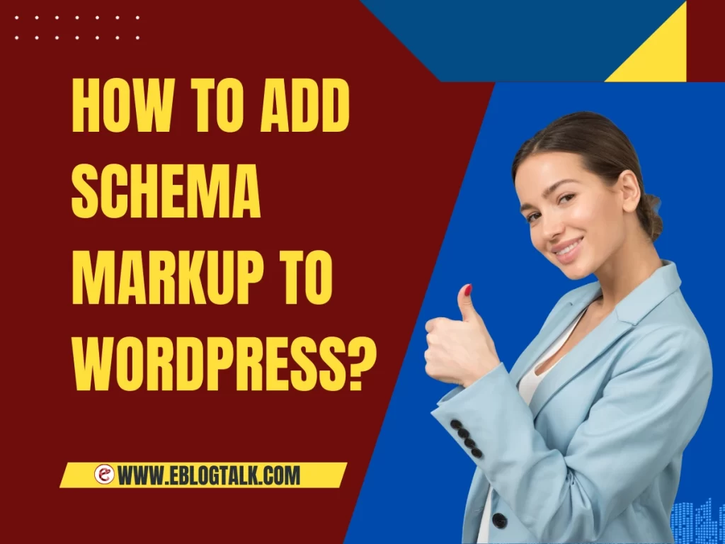 How To Add Schema Markup To WordPress