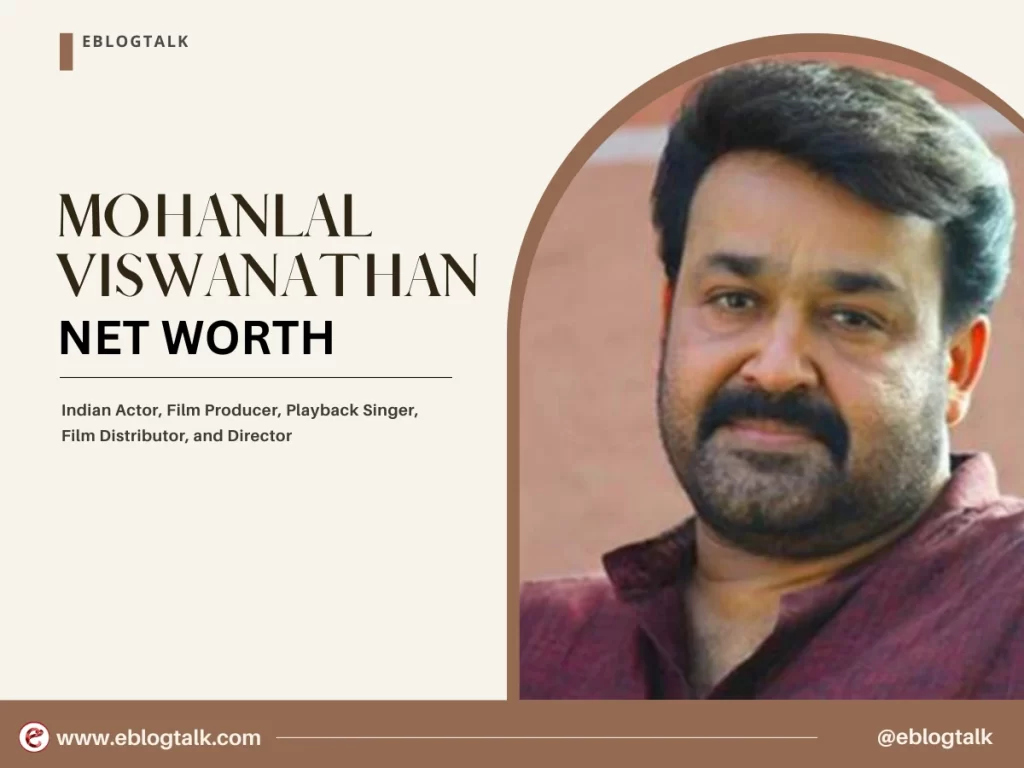 Mohanlal Viswanathan net worth