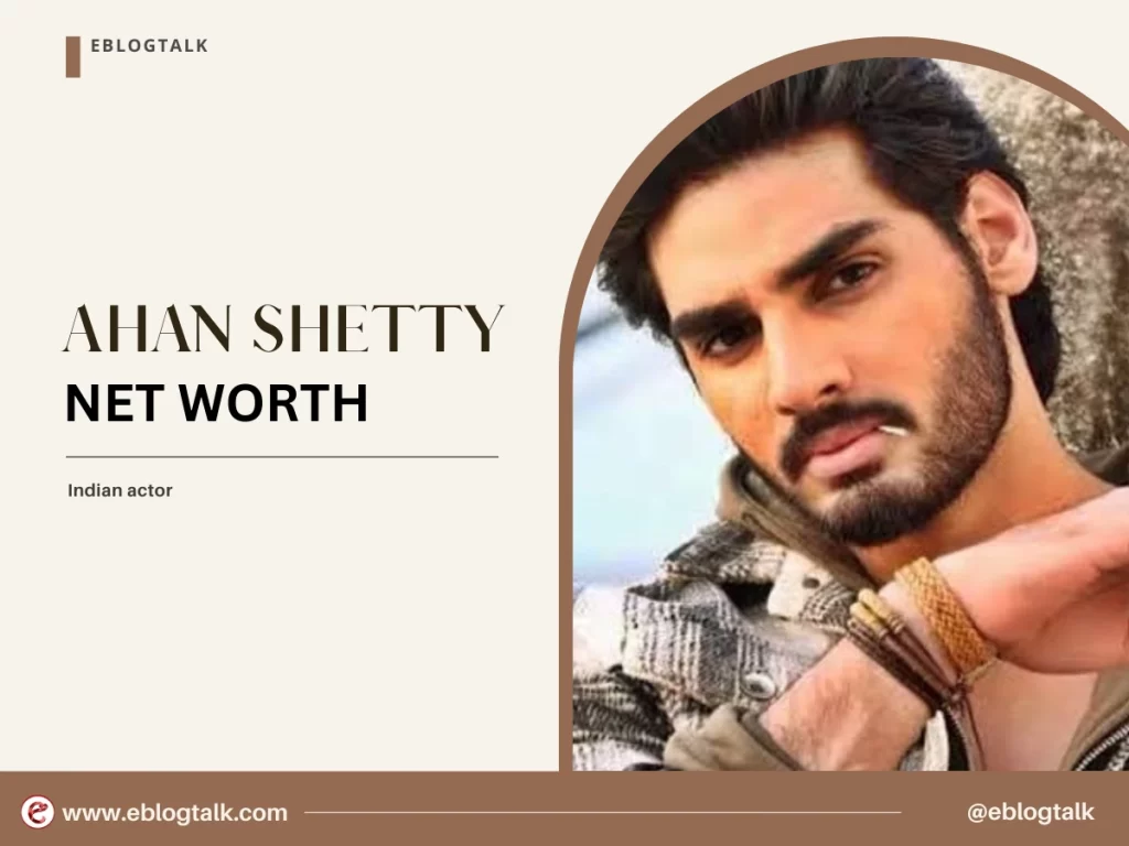 ahan shetty net worth