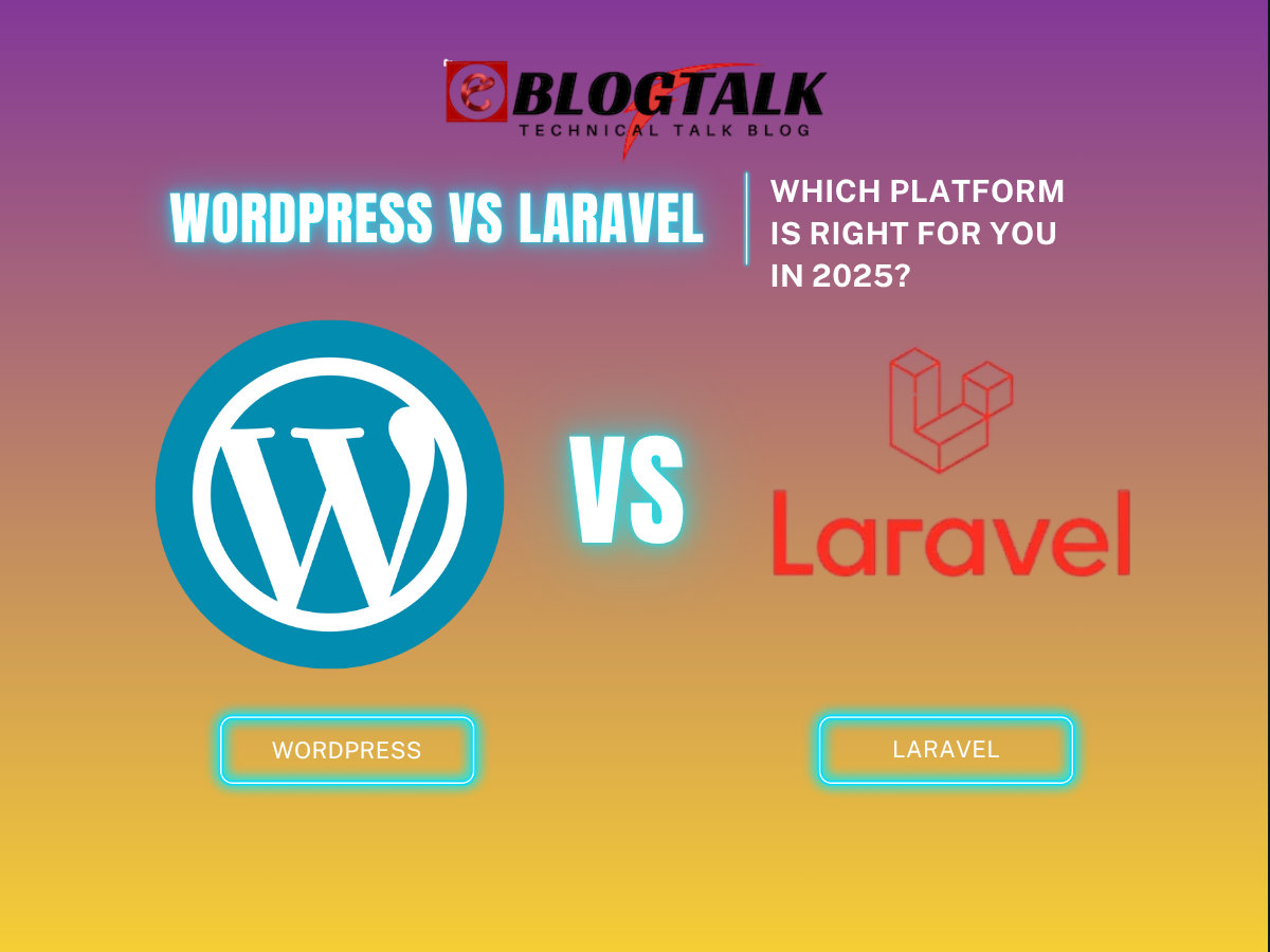 WordPress vs Laravel Expert Comparison: Which Platform is Right for You in 2025?